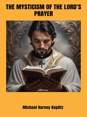 cover image of The Mysticism of the Lord's Prayer